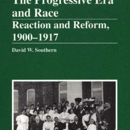 Progressive Era and Race: Reaction and Reform, 1900-1917