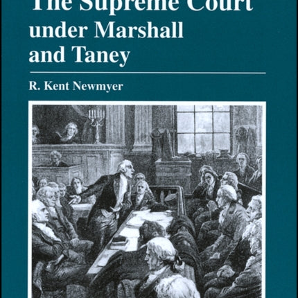 The Supreme Court under Marshall and Taney