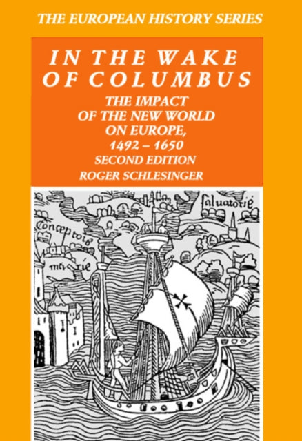 In the Wake of Columbus: The Impact of the New World on Europe, 1492-1650