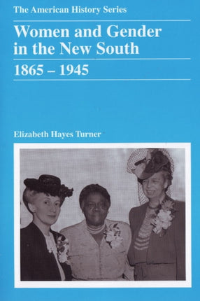 Women and Gender in the New South: 1865-1945