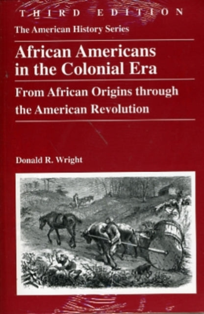 African Americans in the Colonial Era: from African Origins Through the American Revolution