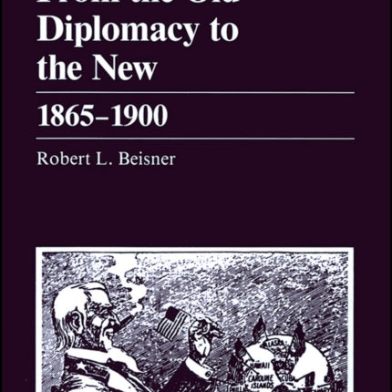 From the Old Diplomacy to the New: 1865 - 1900