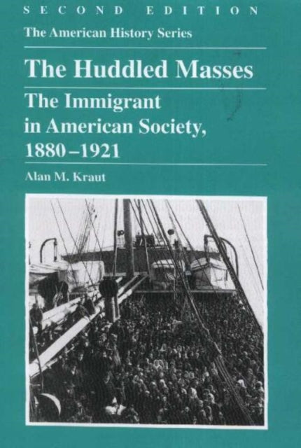 The Huddled Masses: The Immigrant in American Society, 1880-1921