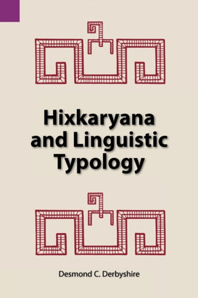 Hixkaryana and Linguistic Typology 76 Summer Institute of Linguistics Publications in Linguistics