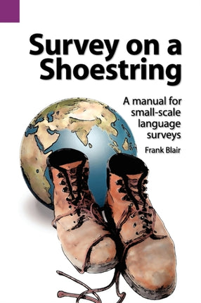 Survey on a Shoestring A Manual for SmallScale Language Survey 96 Summer Institute of Linguistics and the University of Texas