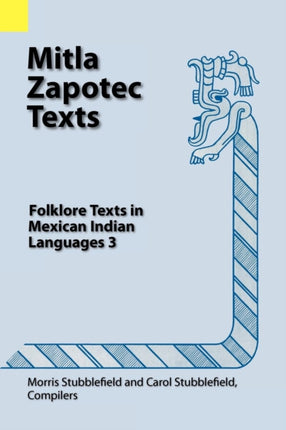 Mitla Zapotec Texts Folklore Texts in Mexican Indian Languages 3 12