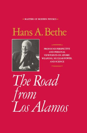 The Road from Los Alamos Collected Essays of Hans