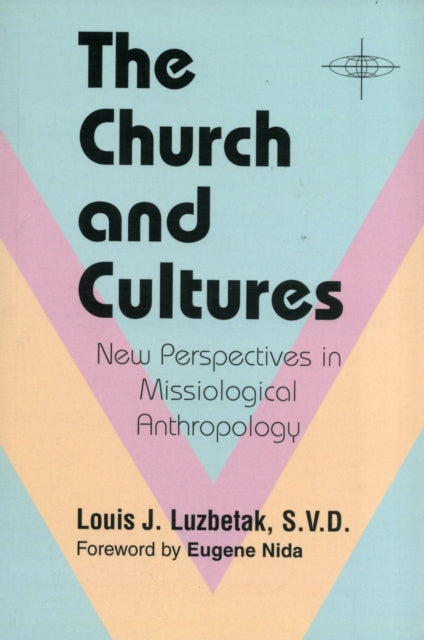 The Church and Cultures: New Perspectives in Missiological Anthropology