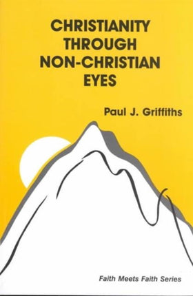 Christianity Through NonChristian Eyes Faith