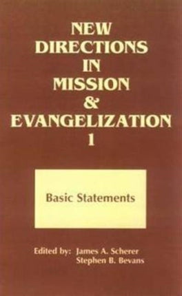 New Directions in Mission and Evangelization: Bk. 1: Basic Statement, 1974-1991