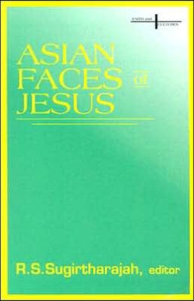 ASIAN FACES OF JESUS Faith  cultures series