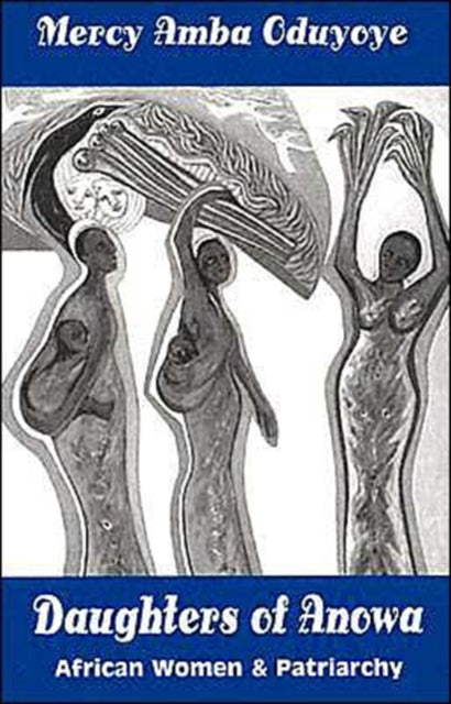 Daughters of Anowa African Women  Patriarchy
