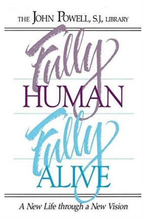 Fully Human Fully Alive