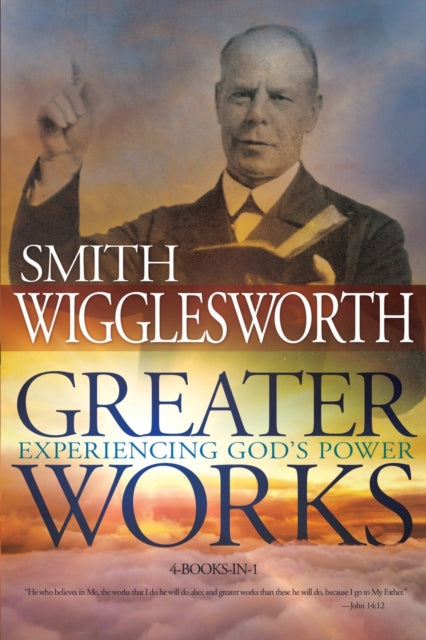 Greater Works: Experiencing God's Power