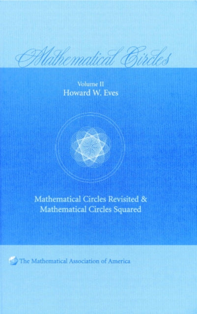 Mathematical Circles Volume 2  Revisited Mathematical and Circles Squared