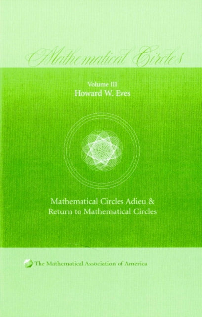 Mathematical Circles Volume 3  Mathematical Circles Adieu and Return to Mathematical Circles