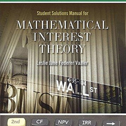 Student Solution Manual for Mathematical Interest Theory