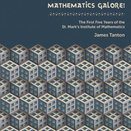 Mathematics Galore  The First Five Years of the