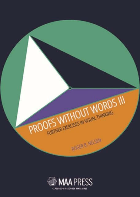 Proofs Without Words III  Further Exercises in Visual Thinking