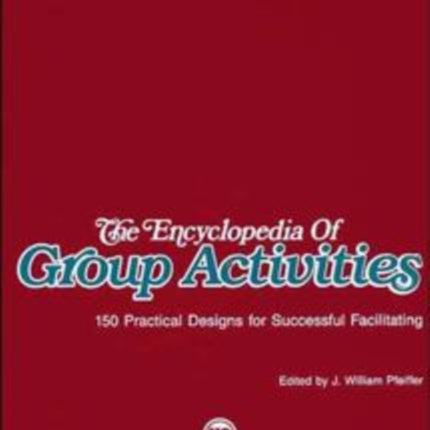 The Encyclopedia of Group Activities, Loose-Leaf Package: 150 Practical Designs for Successful Facilitating