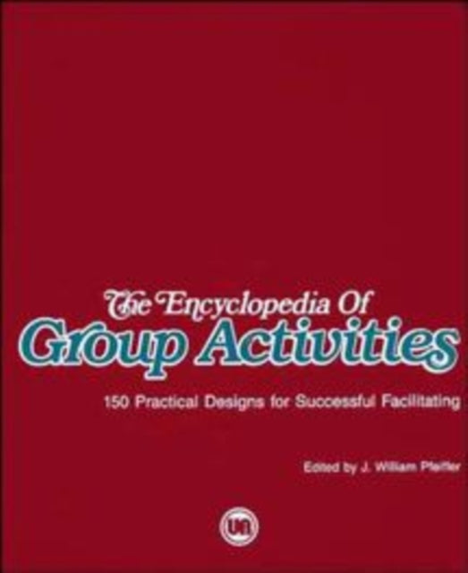 The Encyclopedia of Group Activities, Loose-Leaf Package: 150 Practical Designs for Successful Facilitating