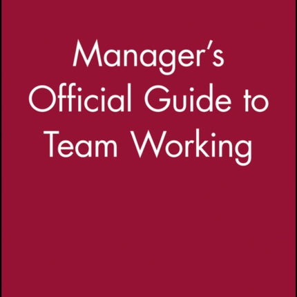 Manager's Official Guide to Team Working