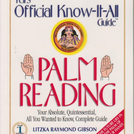 Palm Reading: Your Absolute, Quintessential, All You Wanted to Know, Complete Guide