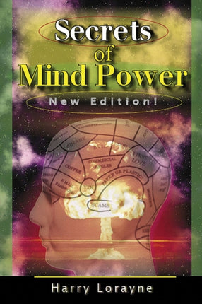 Secrets of Mind Power: Your Absolute, Quintessential, All You Wanted to Know, Complete Guide to Memory Mastery