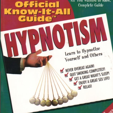 Hypnotism: Your Absoleute, Quintessntial, All You Wanted to Know, Complete Guide