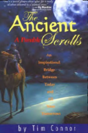 The Ancient Scrolls, a Parable: An Inspirational Bridge Between Today and All Your Tomorrows