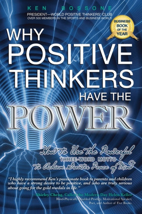 Why Positive Thinkers Have The Power: How to Use the Powerful Three-Word Motto to Achieve Greater Peace of Mind