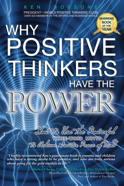 Why Positive Thinkers Have The Power: How to Use the Powerful Three-Word Motto to Achieve Greater Peace of Mind