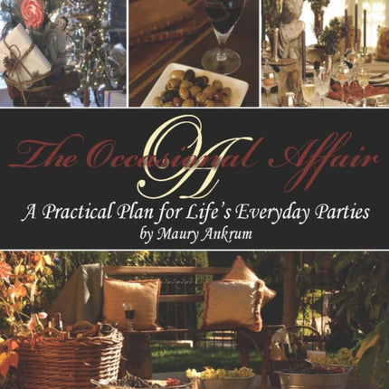 The Occasional Affair: A Practical Plan for Life's Everyday Parties