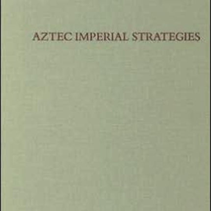 Aztec Imperial Strategies