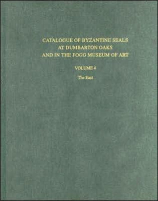 Catalogue of Byzantine Seals at Dumbarton Oaks and in the Fogg Museum of Art: 4