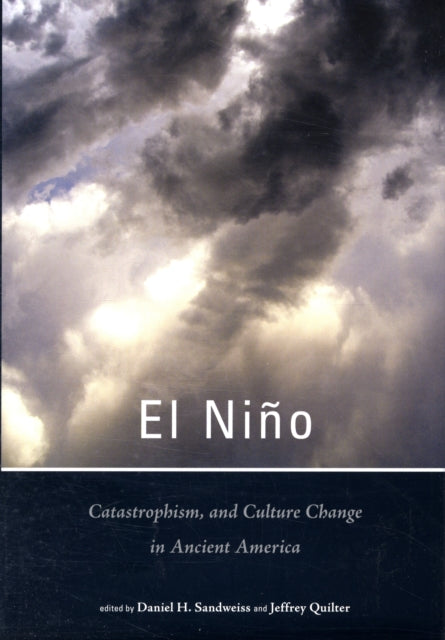 El Niño, Catastrophism, and Culture Change in Ancient America