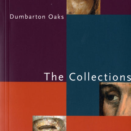 Dumbarton Oaks: The Collections