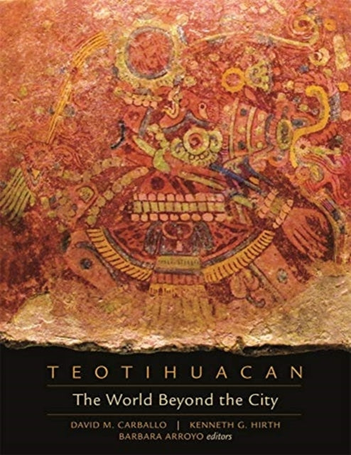 Teotihuacan: The World Beyond the City