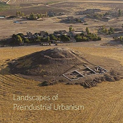 Landscapes of Preindustrial Urbanism