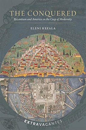 The Conquered: Byzantium and America on the Cusp of Modernity