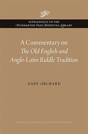 A Commentary on The Old English and Anglo-Latin Riddle Tradition