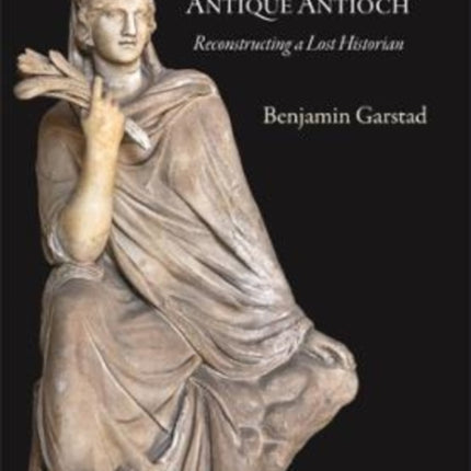 Bouttios and Late Antique Antioch: Reconstructing a Lost Historian