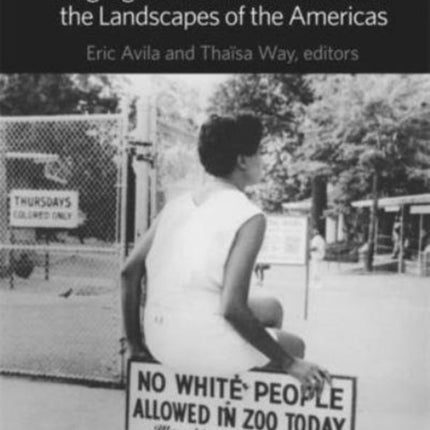 Segregation and Resistance in the Landscapes of the Americas