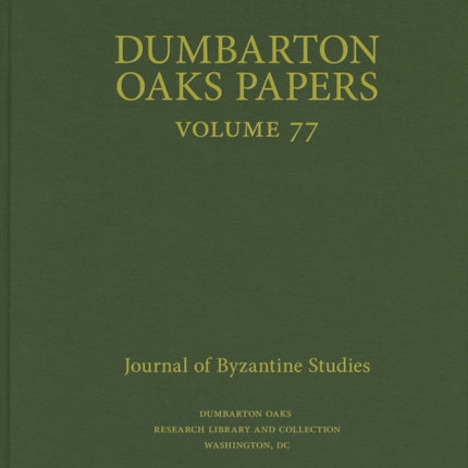 Dumbarton Oaks Papers, 77