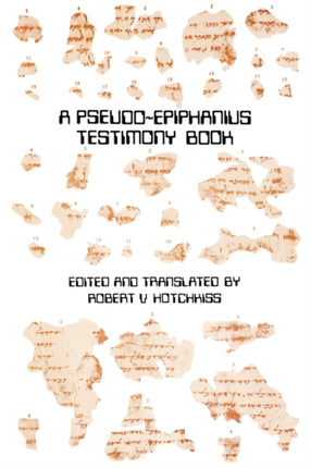 A PseudoEpiphanius Testimony Book Texts and Translations