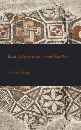 Royal Apologetic in the Ancient Near East 4 Writings from the Ancient World Suppl