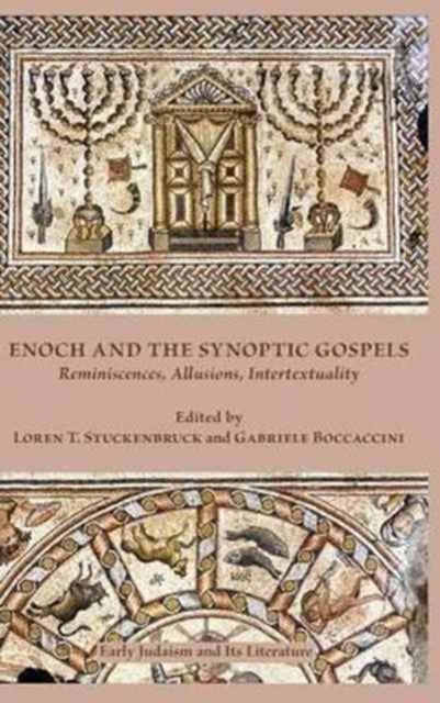 Enoch and the Synoptic Gospels Reminiscences Allusions Intertextuality Early Judaism and Its Literature