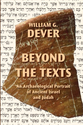 Beyond the Texts An Archaeological Portrait of Ancient Israel and Judah