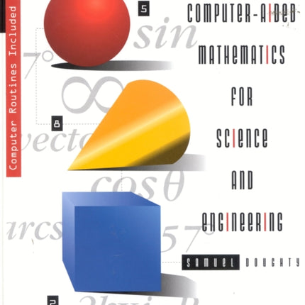 Solve It!: Computer-Aided Mathematics for Science and Engineering