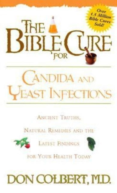 The Bible Cure for Candida and Yeast Infections